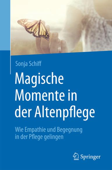 Cover_Sonja-Schiff_Magische Momente in der Altenpflege_Springer_2019
